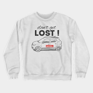 Don' get lost Crewneck Sweatshirt